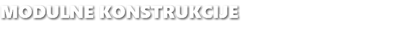 MODULNE KONSTRUKCIJE