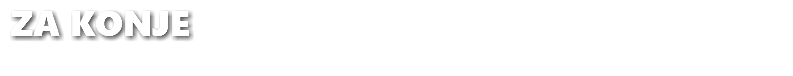 &nbsp;ZA KONJE